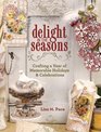 Delight in the Seasons Crafting a Year of Memorable Holidays and Celebrations