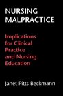 Nursing Malpractice Implications for Clinical Practice and Nursing Education