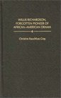 Willis Richardson Forgotten Pioneer of AfricanAmerican Drama