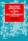 Treatment Approaches for Alcohol and Drug Dependence  An Introductory Guide