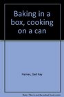 Baking in a box cooking on a can