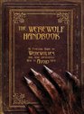 The Werewolf Handbook An Essential Guide to Werewolves and More Importantly How to Avoid Them