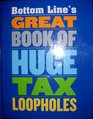 Bottom Line's Great Book of Huge Tax Loopholes