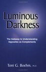 Luminous Darkness The Gateway To All Understanding
