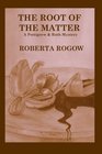 The Root of the Matter A Pettigrew  Roth Mystery