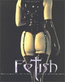 Fetish. Masterpieces of Erotic Fantasy Photography.