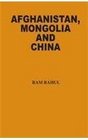 Afghanistan Mongolia and China