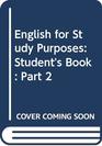 English for Study Purposes Student's Book Part 2