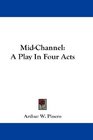 MidChannel A Play In Four Acts