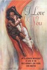 I Love You An Illustrated Anthology of the Most Romantic Poems Ever Written