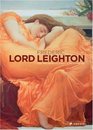 Frederic Lord Leighton A Princely Painter of the Victorian Age
