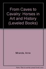 From Caves to Cavalry Horses in Art and History