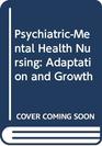 PsychiatricMental Health Nursing Adaptation and Growth