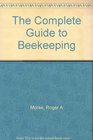 The Complete Guide to Beekeeping