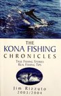 The Kona Fishing Chronicles True Fishing Stories Real Fishing Tips 2003/2004