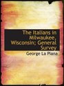 The Italians in Milwaukee Wisconsin General Survey