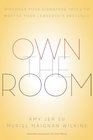 Own the Room Discover Your Signature Voice to Master Your Leadership Presence