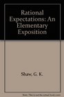 Rational Expectations An Elementary Exposition