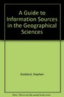 A Guide to Information Sources in the Geographical Sciences