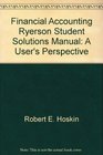 Financial Accounting Ryerson Student Solutions Manual A User's Perspective