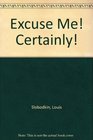 Excuse Me Certainly
