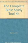 The Complete Bible Study Tool Kit