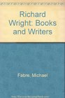 Richard Wright Books and Writers