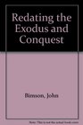 Redating the Exodus and Conquest