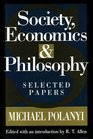 Society Economics and Philosophy Selected Papers