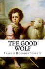 The Good Wolf Frances Hodgson Burnett