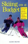 Skiing on a Budget Moneywise Tips and Deals on Lift Tickets Lodging Equipment and More