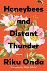 Honeybees and Distant Thunder A Novel