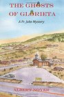 The Ghosts of Glorieta A Fr Jake Mystery