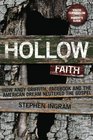 Hollow Faith: How Andy Griffith, Facebook, and the American Dream neutered the Gospel