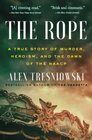 The Rope A True Story of Murder Heroism and the Dawn of the NAACP