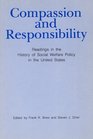 Compassion and Responsibility  Readings in the History of Social Welfare Policy in the United States