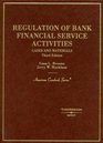 Regulation of Bank Financial Service Activities Cases and Materials