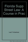 Florida Supp Street Law A Course in Prac