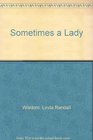 Sometimes a Lady (Thorndike Large Print Silhouette Sensation)