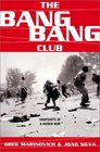 The BangBang Club Snapshots from a Hidden War