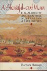A StraightOut Man F W Albrecht and Central Australian Aborigines