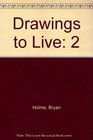 Drawings to Live 2