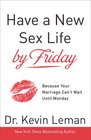 Have a New Sex Life by Friday Because Your Marriage Can't Wait until Monday