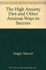 The High Anxiety Diet and Other Anxious Ways to Success