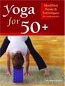 Yoga for 50 Modified Poses  Techniques for a Safe Practice