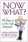 Now What  90 Days to a New Life Direction