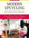 Modern Upcycling A UserFriendly Guide to Inspiring and Repurposed Handicrafts for a Trendy Home