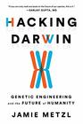 Hacking Darwin Genetic Engineering and the Future of Humanity