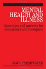 Mental Health and Illness Questions and Answers for Counsellors and Therapists
