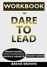 WORKBOOK for Dare to Lead Brave Work Tough Conversations Whole Hearts